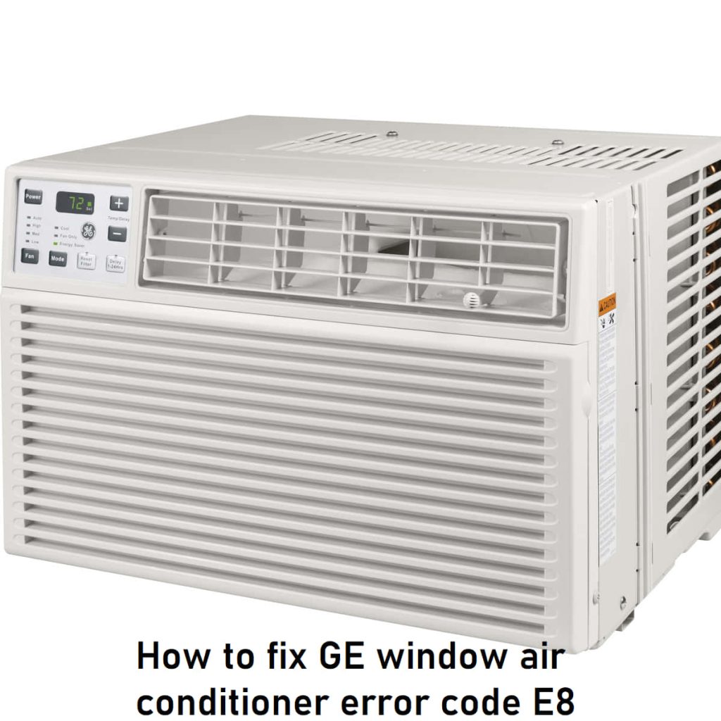 How do I fix GE window air conditioner error code E8? AskRepairBuddy