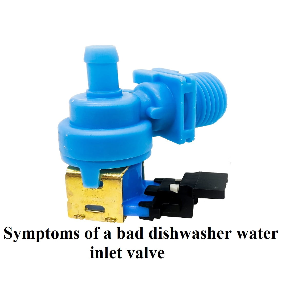 Symptoms of a bad dishwasher water inlet valve