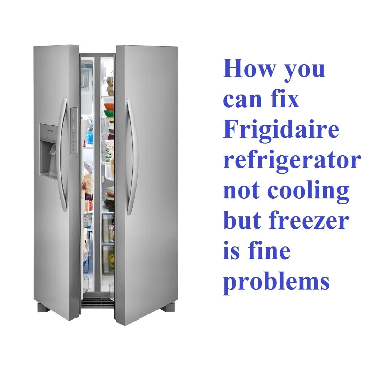Frigidaire refrigerator not cooling but freezer fine