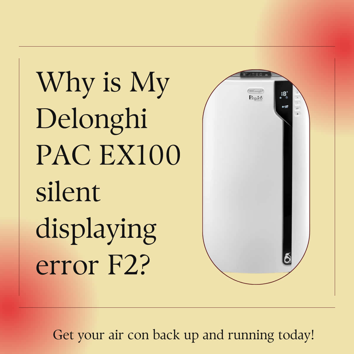 Why is My Delonghi PAC EX100 silent displaying error F2